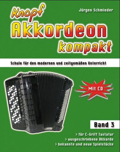 Knopf Akkordeon kompakt - Band 3 Die neue Akkordeonschule für C-Griff Knopf mit CD